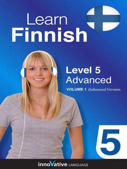 Title details for Learn Finnish: Level 5: Advanced Finnish by Innovative Language Learning, LLC - Available